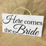 Here Comes The Bride - Rectangular Wedding Sign