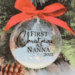 First Christmas As Nanna - 10cm Acrylic Bauble