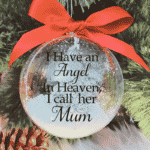 I Have An Angel ... Mum - 10cm Acrylic Bauble