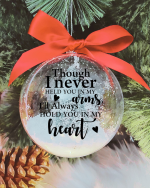 Though I Never Held You In My Arms - 10cm Acrylic Bauble