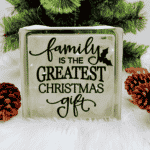 Family Is The Greatest Gift - Glass Block