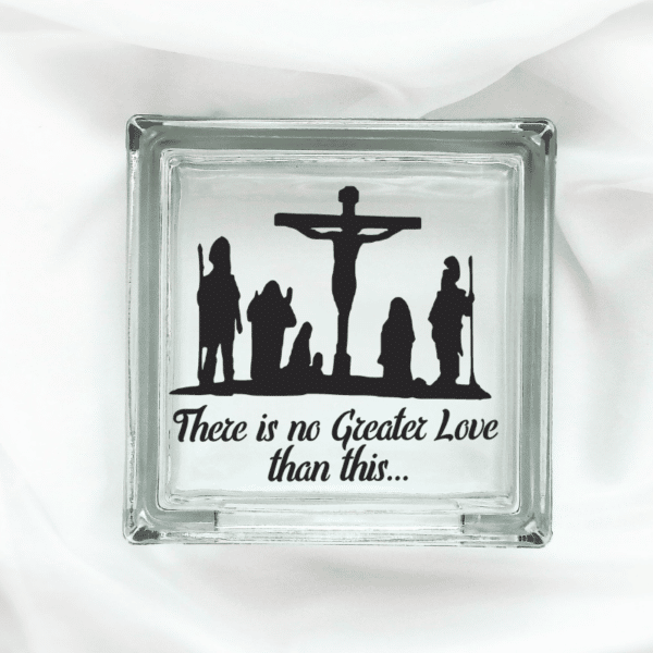 There is no Greater Love … -  Glass Block