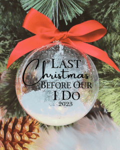 Last Christmas Before I Do - 10cm Acrylic Bauble