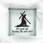 He went, bearing the Cross - Glass Block