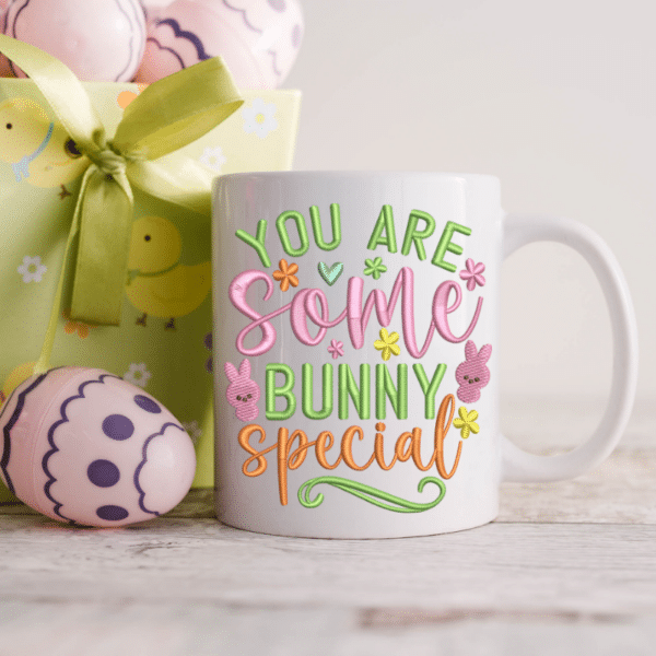 You Are Some Bunny Special Mug