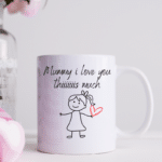 I  Love You Mummy - Girl Mug