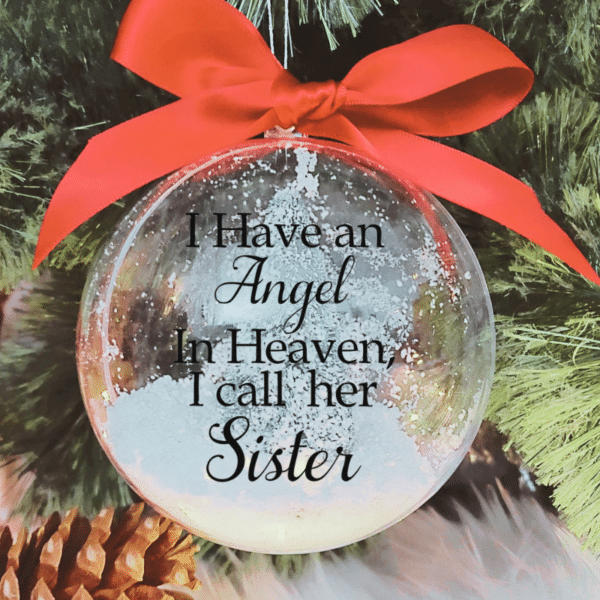 I Have An Angel ... Sister - 10cm Acrylic Bauble