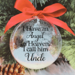 I Have An Angel ... Uncle - 10cm Acrylic Bauble