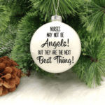 Nurses Are The Best - 8cm Glass Bauble