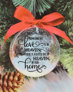 Because Someone We Love... - 10cm Acrylic Bauble