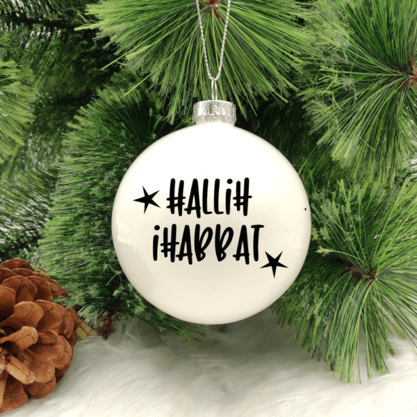 Ħalliħ Iħabbat -  8cm Glass Bauble