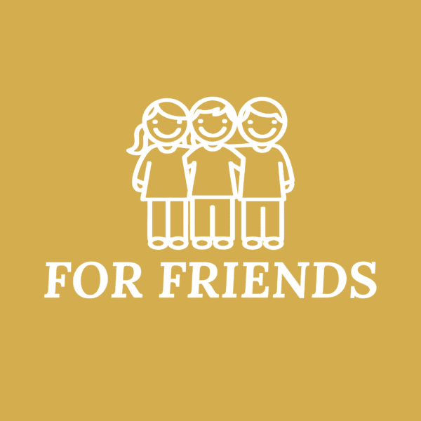 For Friends