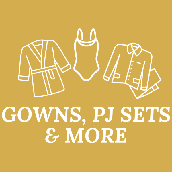 Gowns, PJ's & More