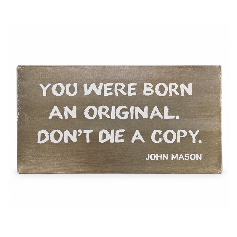 BORN_AN_ORIGINAL You Were Born an Original - Metal Sign - Image 1