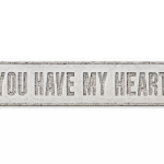 You Have My Heart -  Metal Plaque